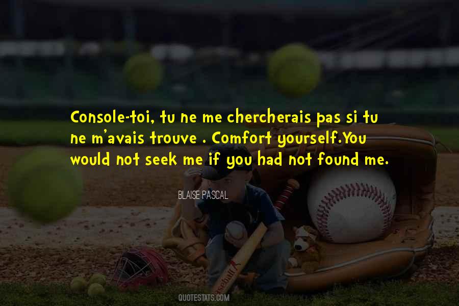 You Comfort Me Quotes #1249149