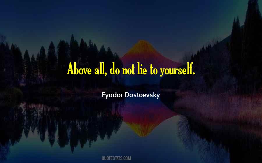 Do Not Lie To Yourself Quotes #176852