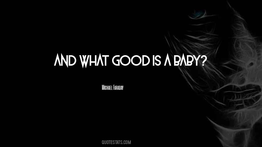 What Good Is Quotes #1091988