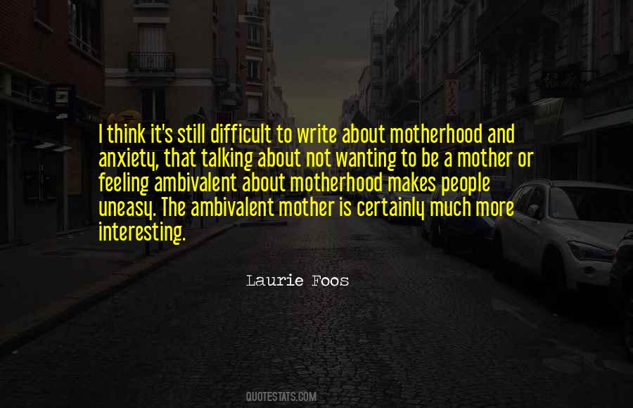 Motherhood Difficult Quotes #1636782
