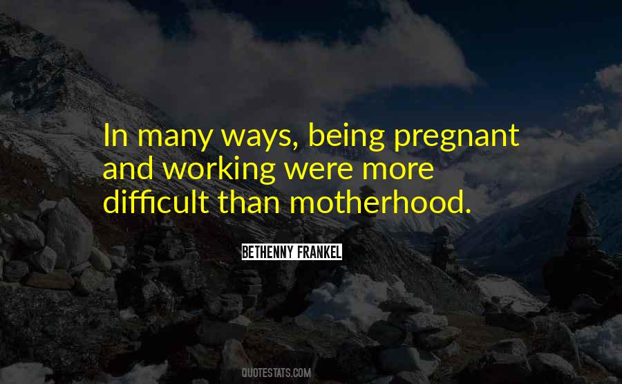 Motherhood Difficult Quotes #848932