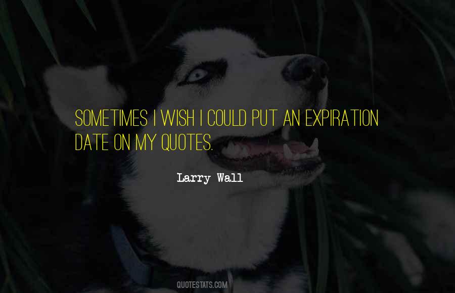 Have An Expiration Date Quotes #913807