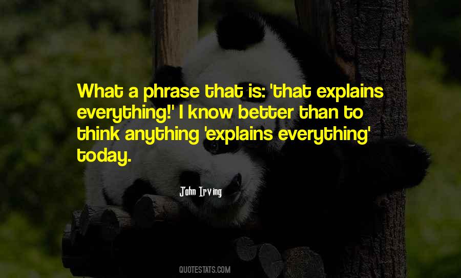 Everything I Know Quotes #322143