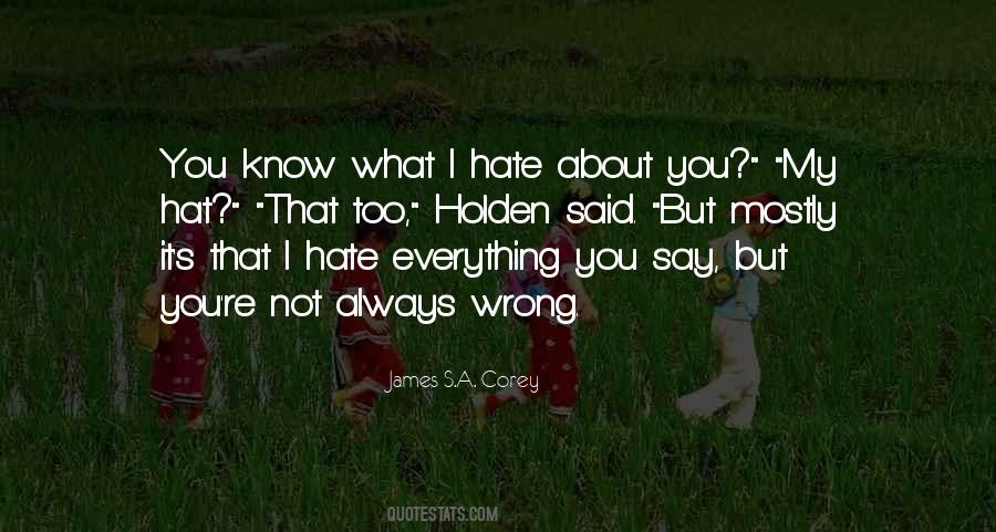 Everything I Say Is Wrong Quotes #1427357