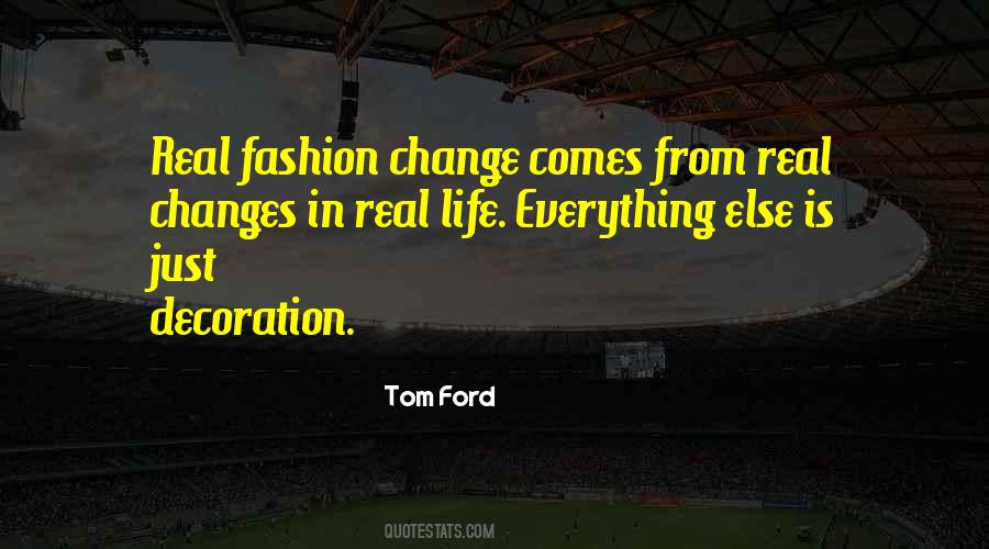 Everything In Life Changes Quotes #1331235