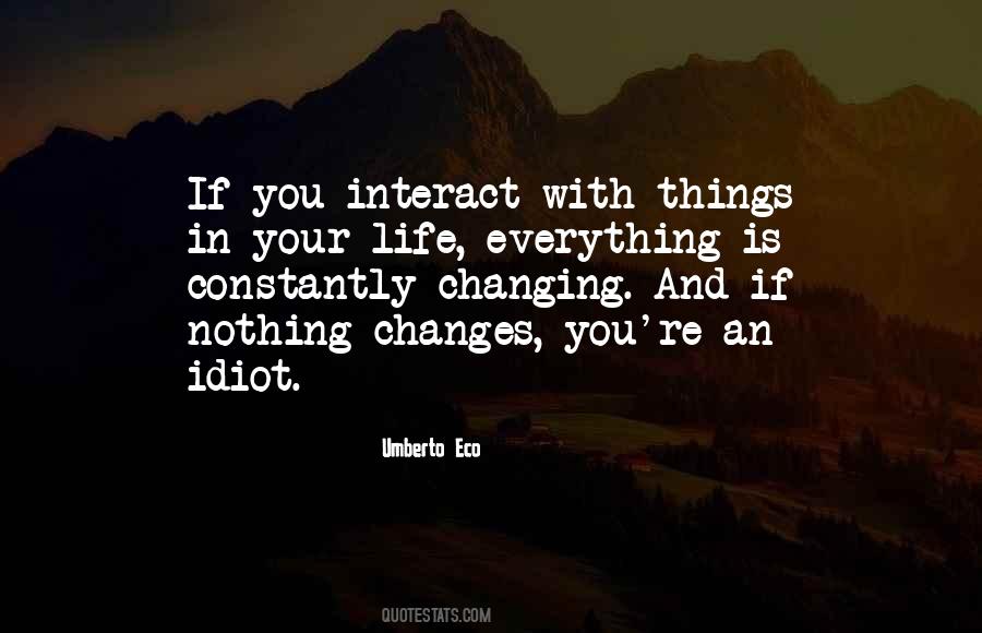Everything In Life Changes Quotes #425708