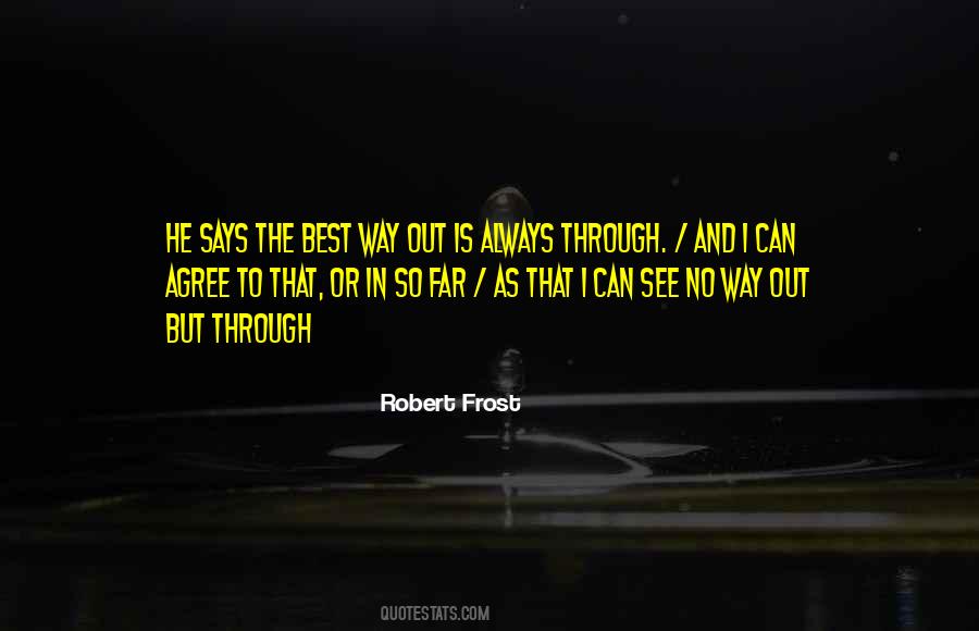The Best Way Out Is Always Through Quotes #1051159