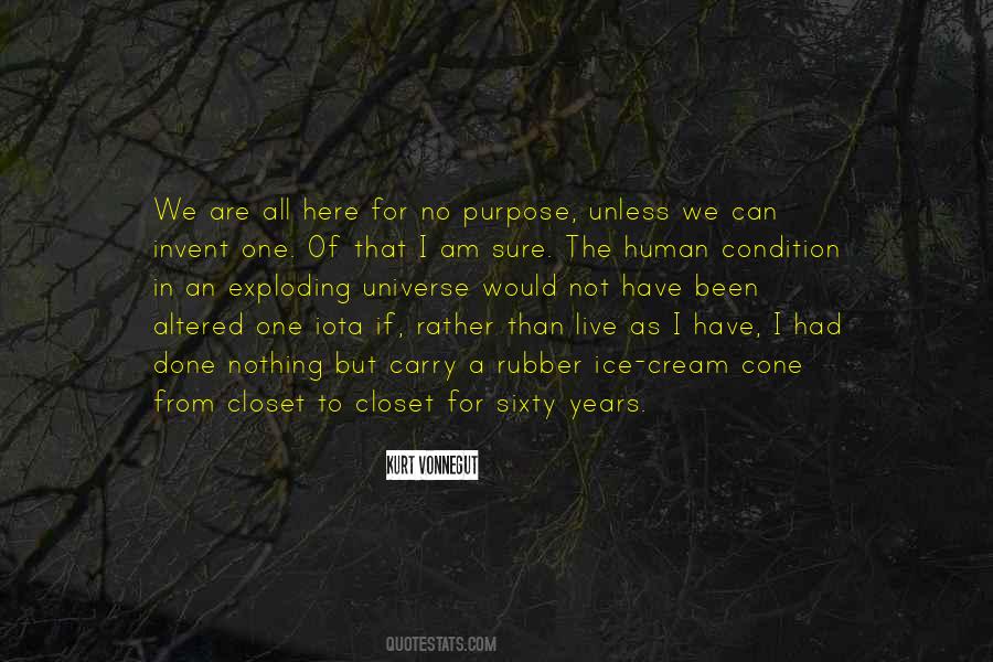 I Have No Purpose Quotes #1606575