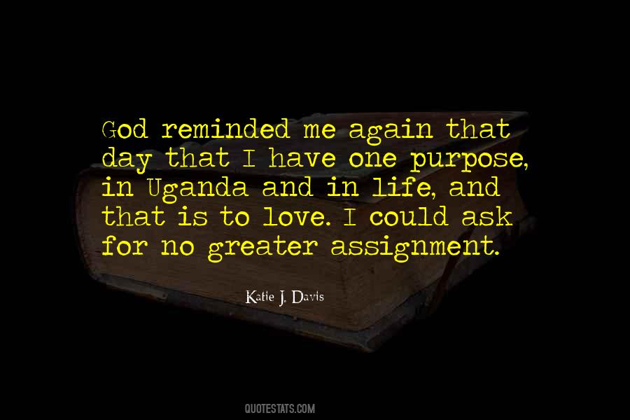 I Have No Purpose Quotes #315109