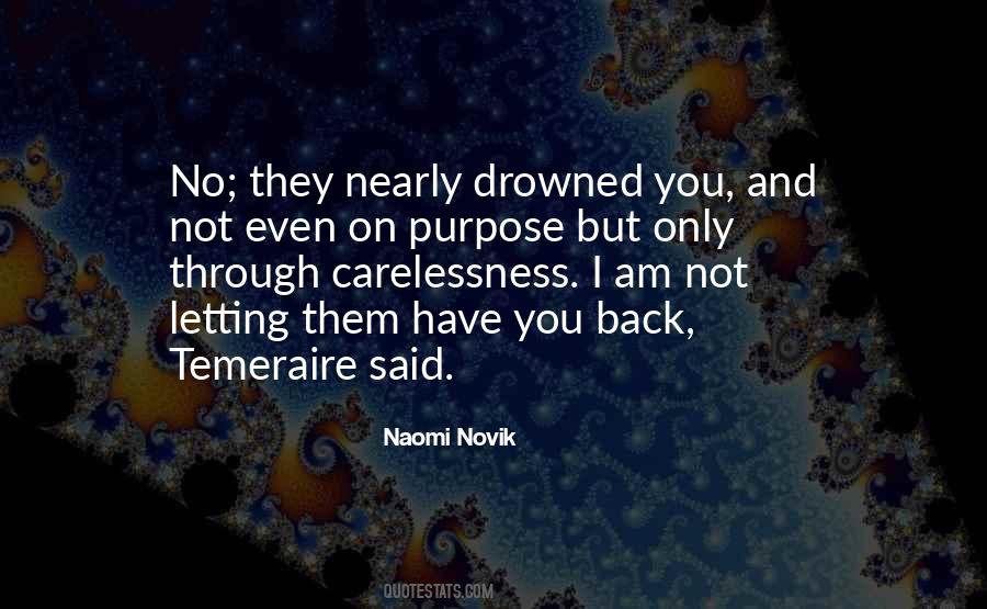 I Have No Purpose Quotes #555744
