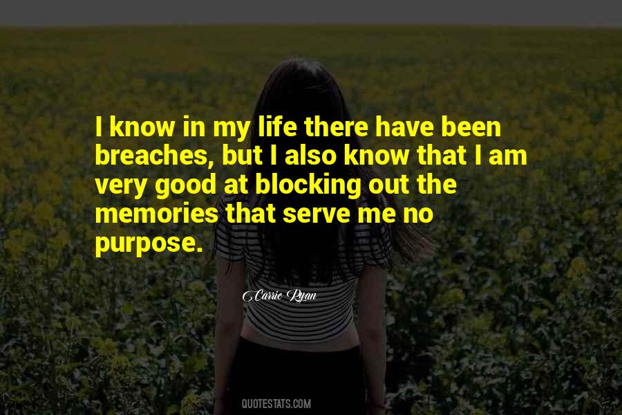 I Have No Purpose Quotes #659721