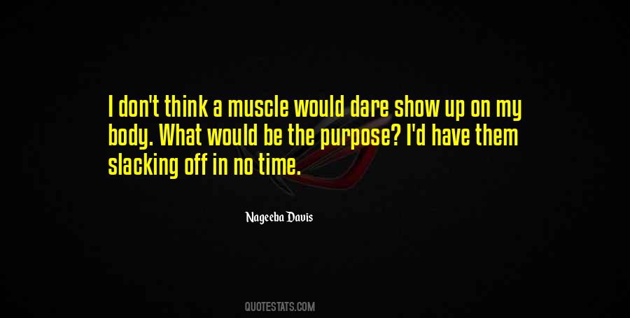 I Have No Purpose Quotes #700183