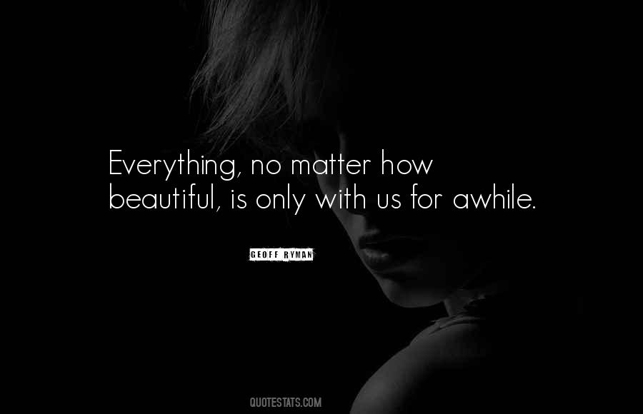 Everything Is Beautiful Quotes #307690