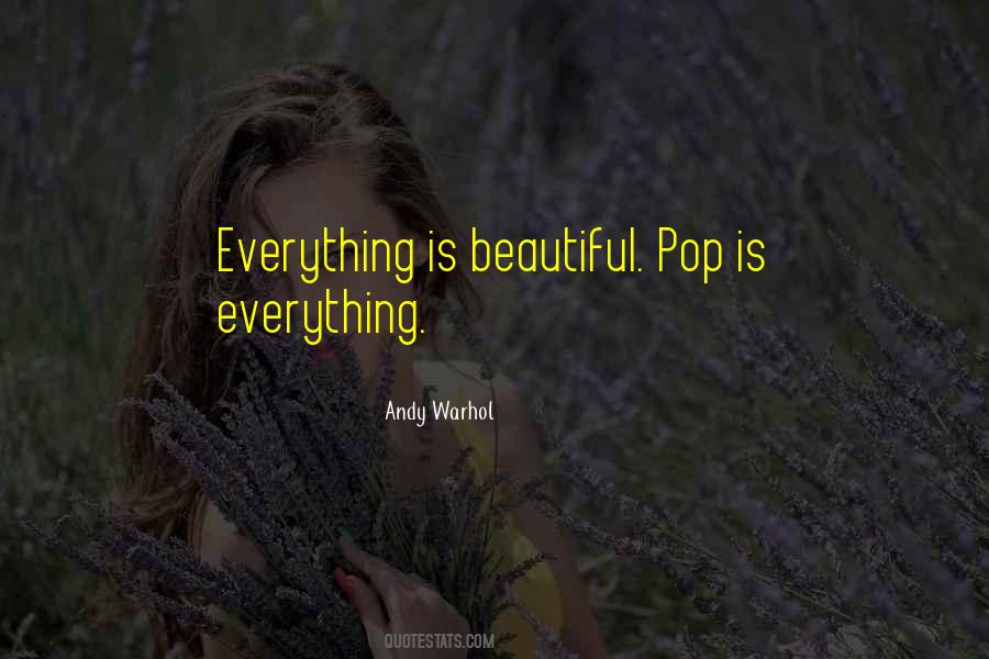 Everything Is Beautiful Quotes #445531