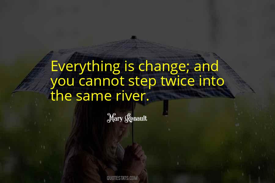 Everything Is Change Quotes #1671103