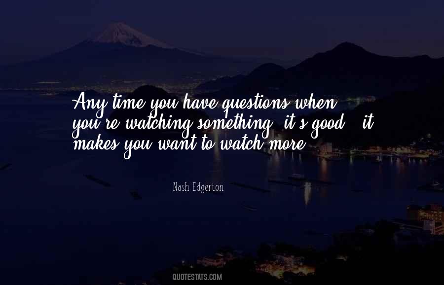 When You Have Something Good Quotes #1089963