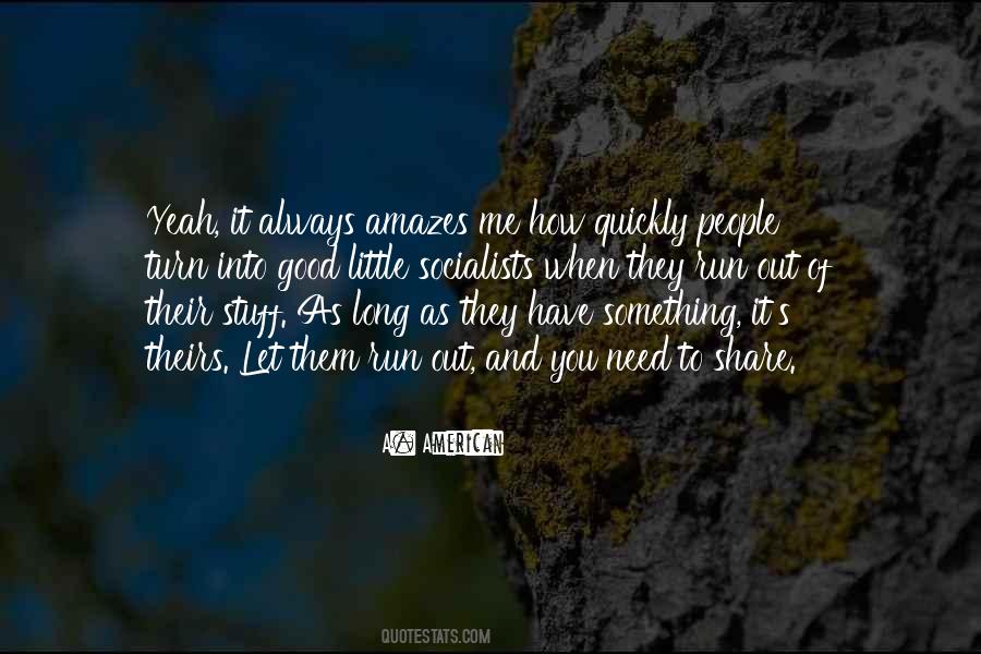 When You Have Something Good Quotes #1115197