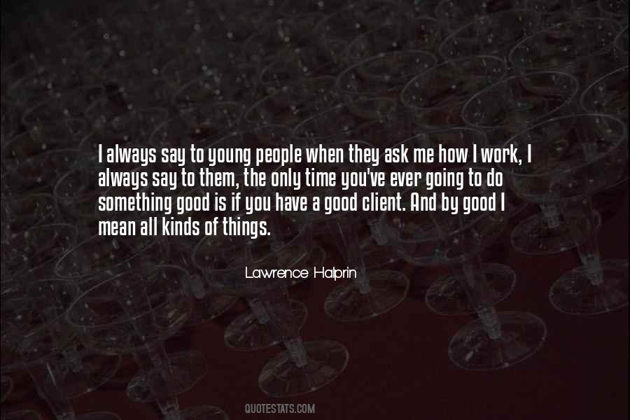 When You Have Something Good Quotes #1157627