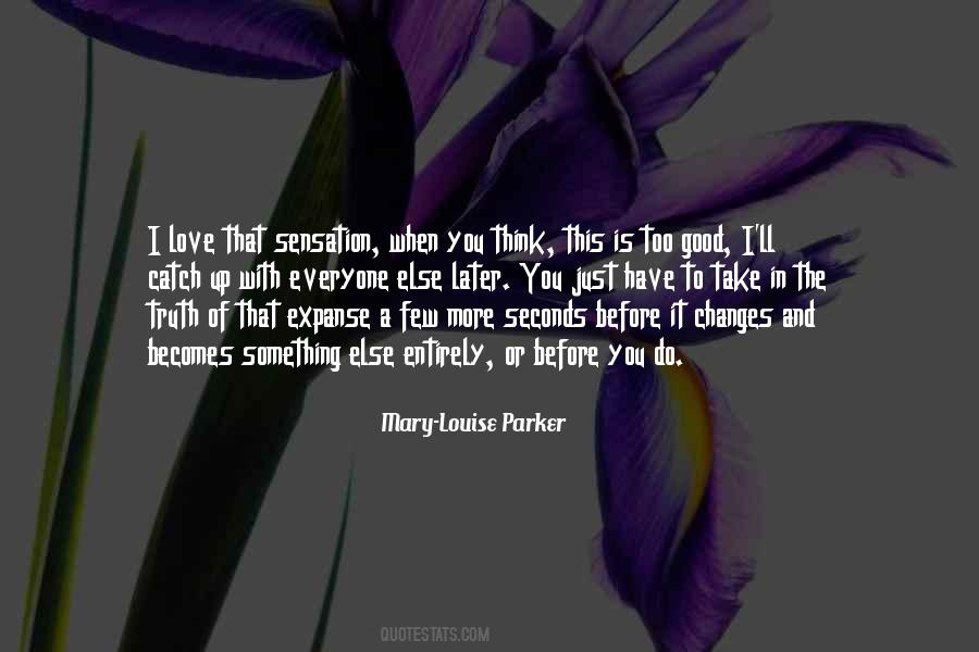 When You Have Something Good Quotes #1323713