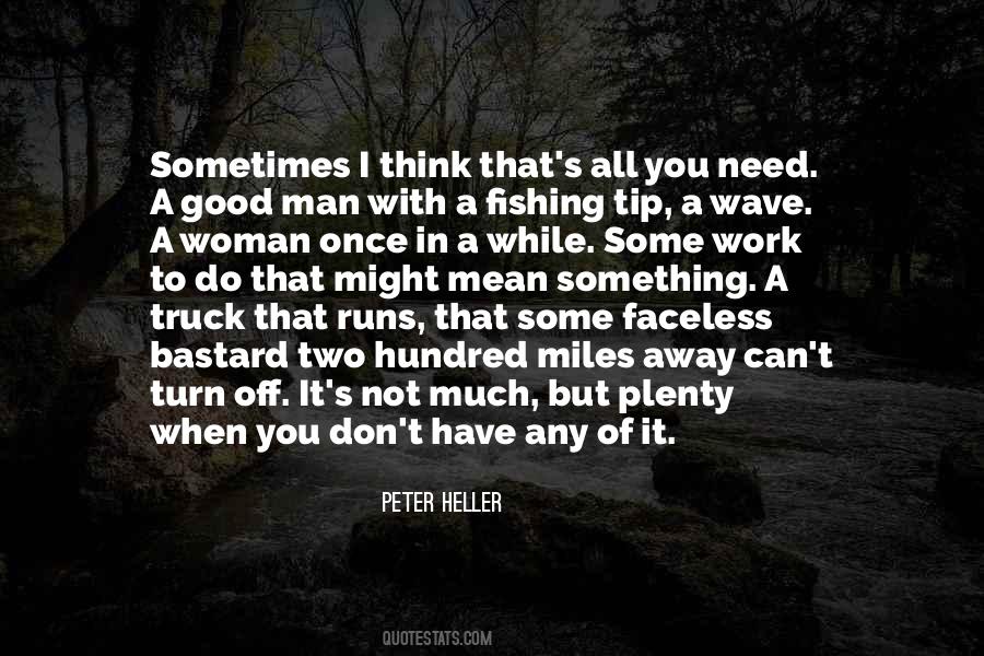 When You Have Something Good Quotes #336497