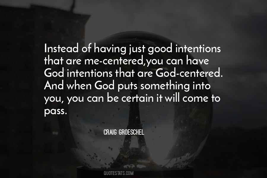 When You Have Something Good Quotes #661729