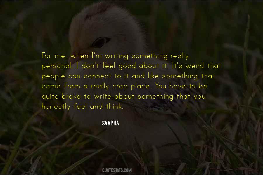 When You Have Something Good Quotes #739422