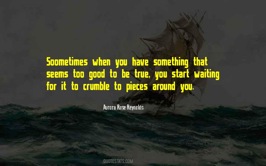 When You Have Something Good Quotes #754808