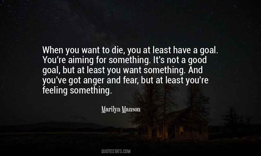 When You Have Something Good Quotes #977043