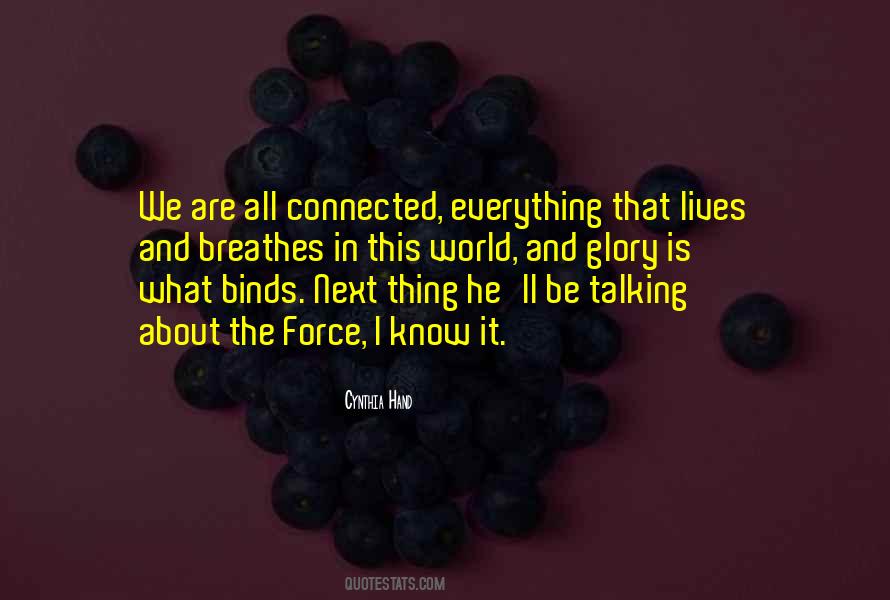 Everything Is Connected Quotes #929652