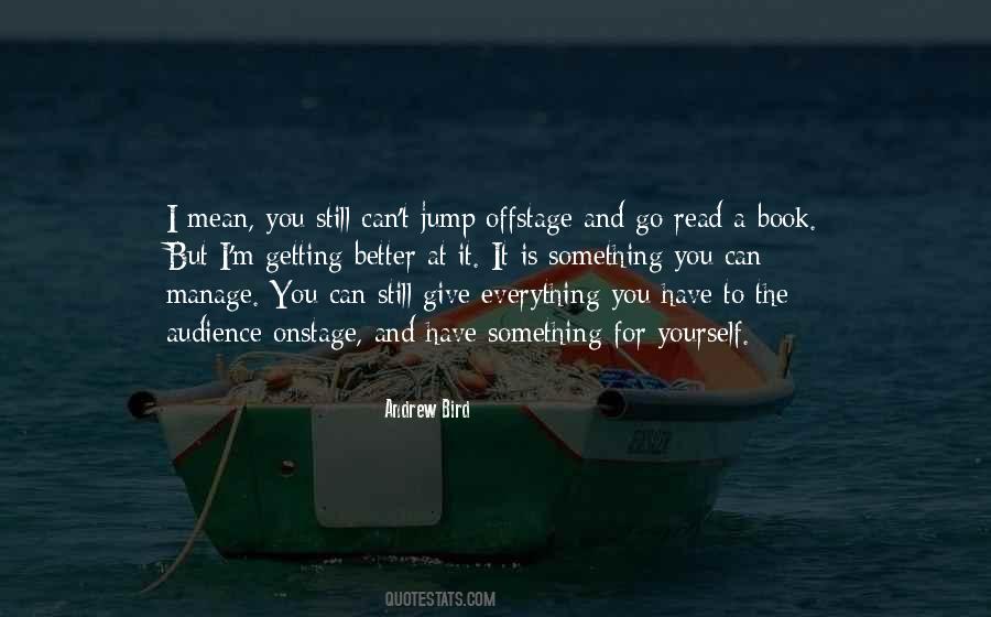 Everything Is Getting Better Quotes #77968