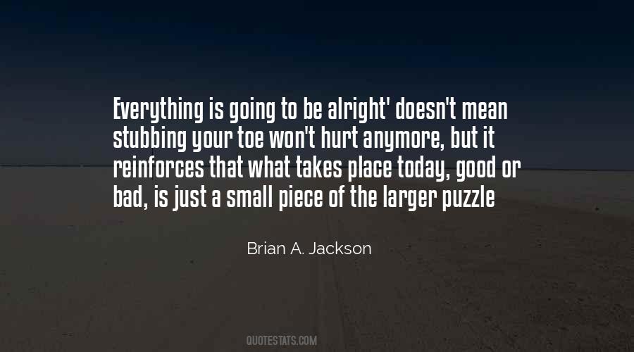 Everything Is Going Good Quotes #841792