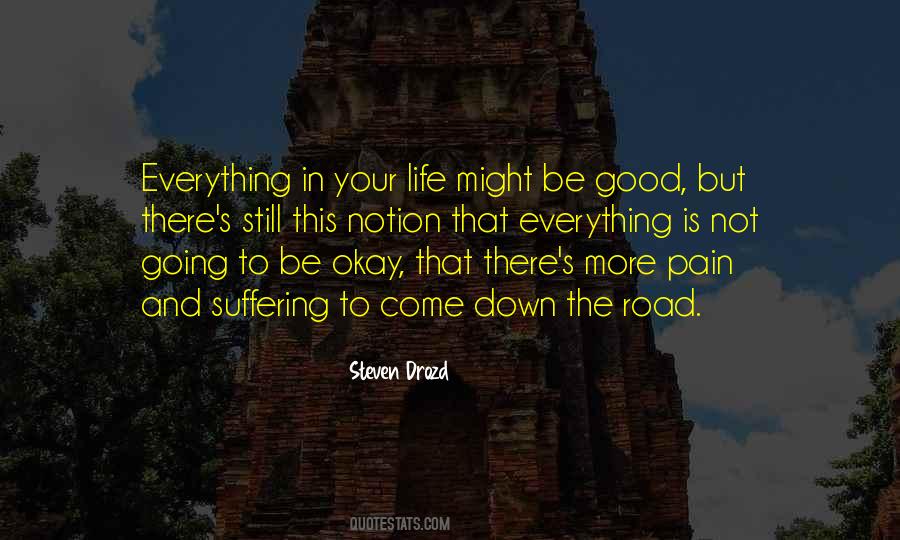 Everything Is Going Good Quotes #911175