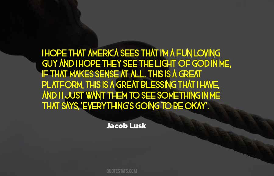 Everything Is Going Great Quotes #1437612