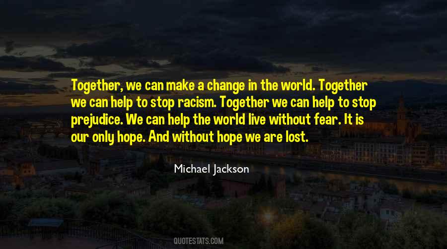 Together We Can Make A Change Quotes #1423581