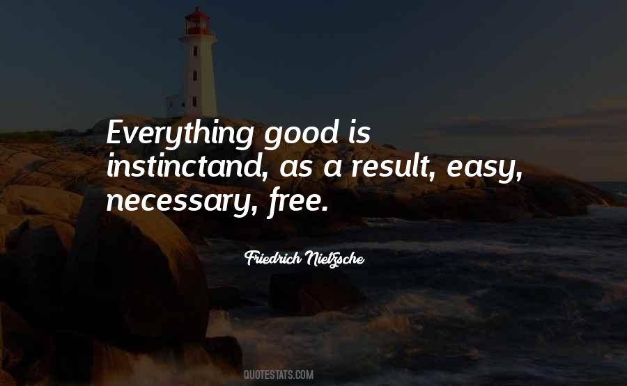 Everything Is Good Quotes #20115
