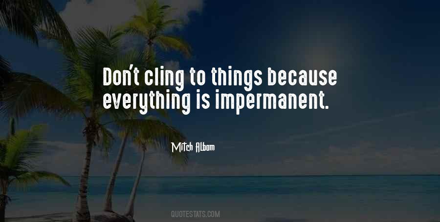 Everything Is Impermanent Quotes #1031801