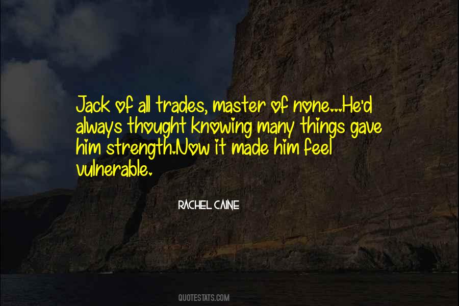 A Jack Of All Trades Quotes #1854537