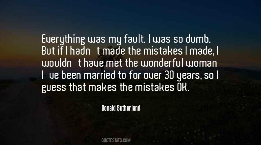 Everything Is My Fault Quotes #225531