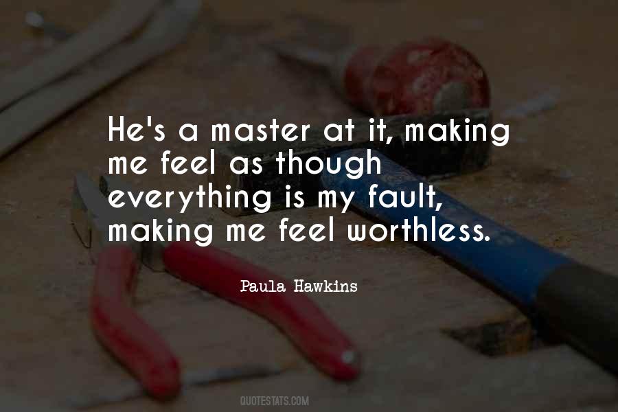 Everything Is My Fault Quotes #808757