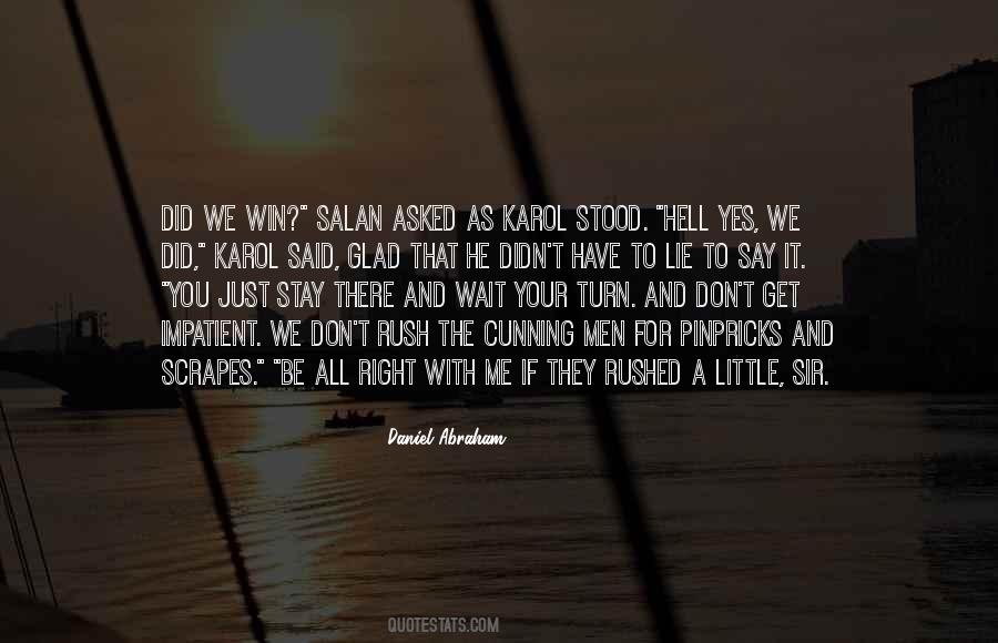 Just Wait For It Quotes #309180