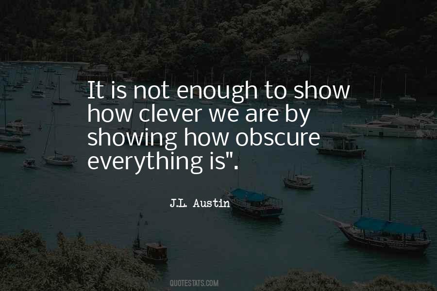 Everything Is Not Enough Quotes #718936