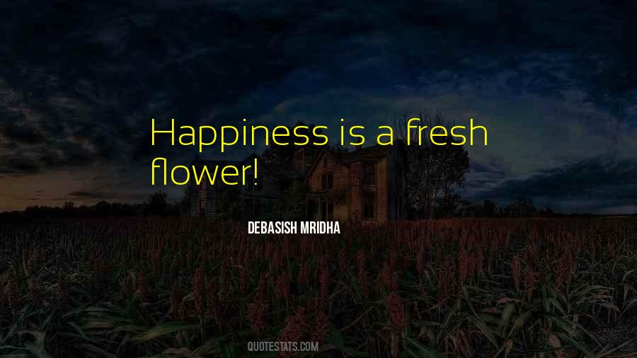 Happiness Flower Quotes #177743
