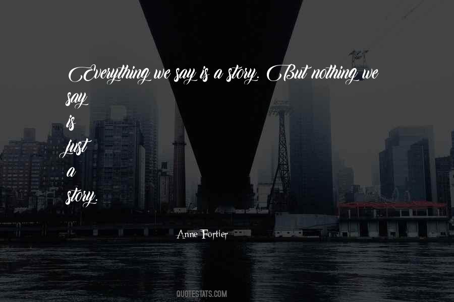 Everything Is Nothing Quotes #15465