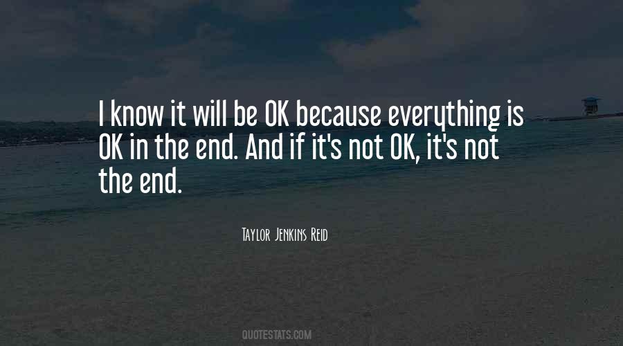 Everything Is Ok In The End Quotes #1249478