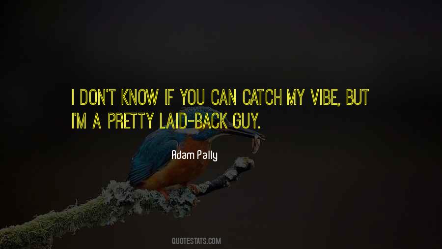 Catch My Vibe Quotes #382120 Catch My Vibe Quotes #382120
