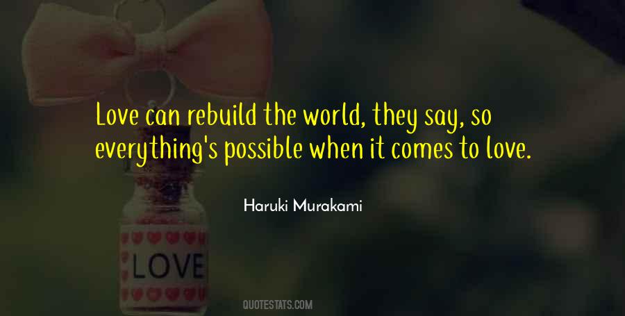 Everything Is Possible In Love Quotes #1170135