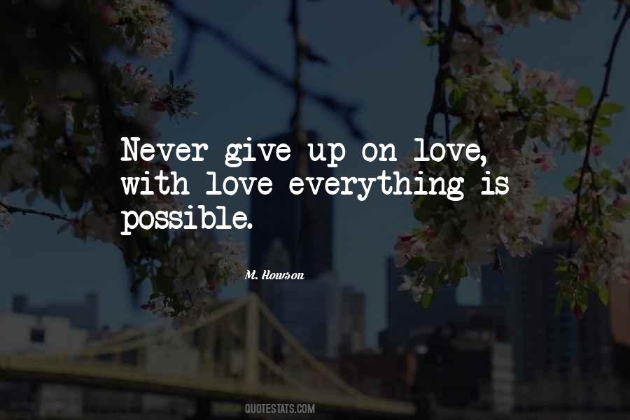 Everything Is Possible In Love Quotes #207288