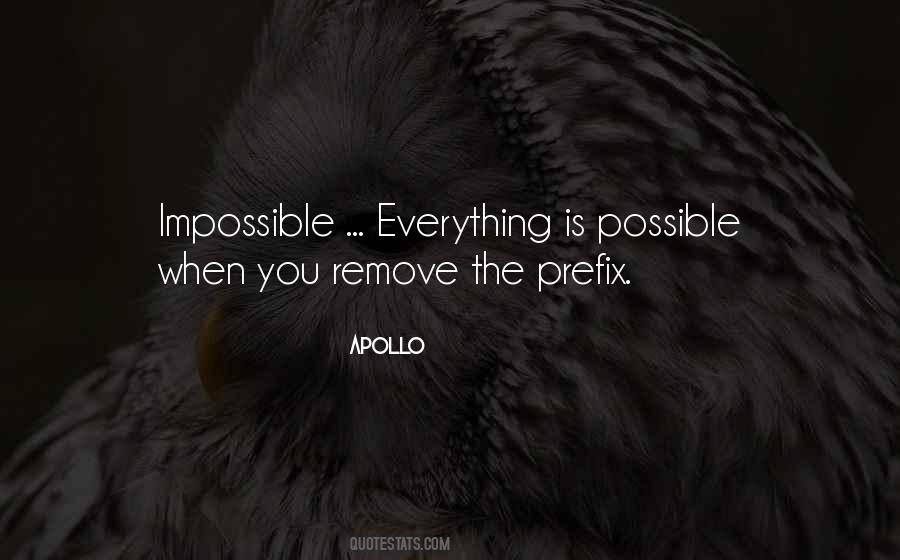 Everything Is Possible Nothing Is Impossible Quotes #1050240