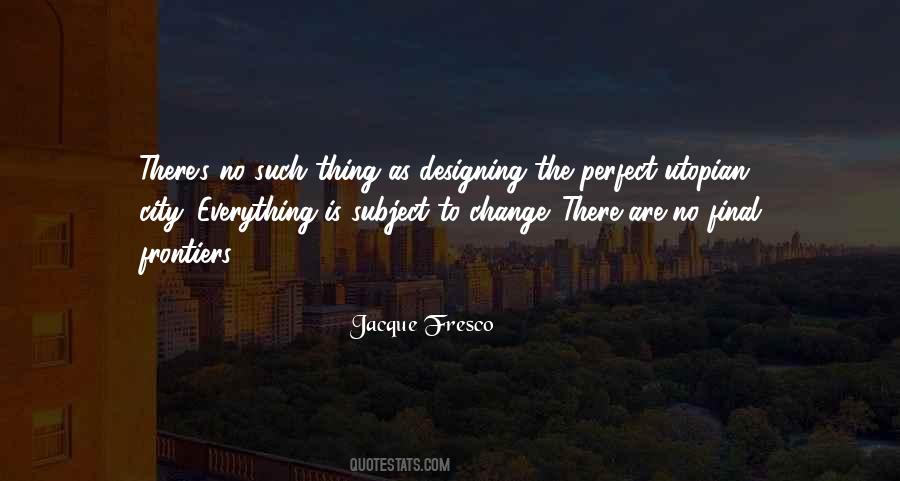 Everything Is Subject To Change Quotes #1747013