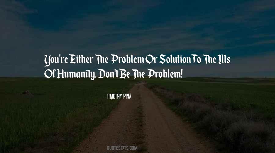 Problem Or Solution Quotes #818696